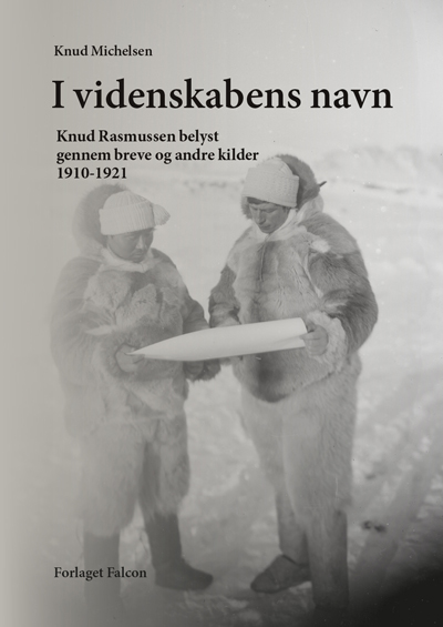 I videnskabens navn - Knud Rasmussen 1910-1921